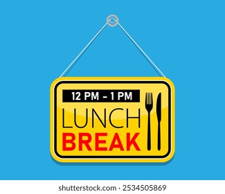 Sign Door Lunch Break - a designated period during the workday when employees stop working to eat lunch