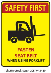 Sign fasten seat belt when using forklift! Safety first.
