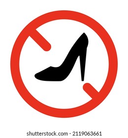 Sign is forbidden to walk in shoes with heels. Rules. Red circle with strikethrough shoe. Vector