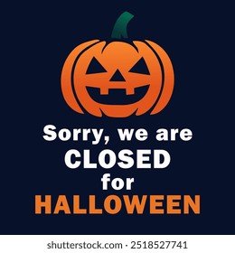 a sign with a halloween pumpkin illustration and a text "Sorry, we are closed for halloween" information signboard vector icon