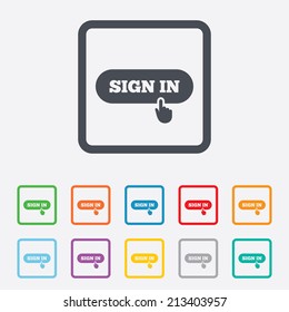 Sign in with hand pointer sign icon. Login symbol. Website navigation. Round squares buttons with frame. Vector