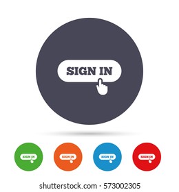 Sign in with hand pointer sign icon. Login symbol. Website navigation. Round colourful buttons with flat icons. Vector