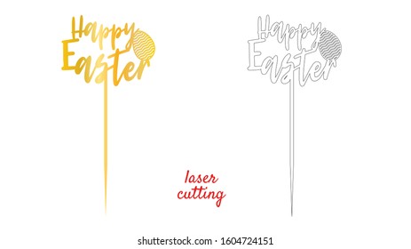 Sign Happy Easter cake topper for laser or milling cut. Cut for decoration design. Happy Easter topper. Holiday greeting. Elegant decoration. Laser cutting. Isolated design element.