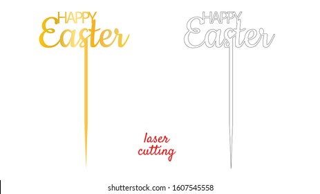 Sign Happy Easter cake topper for laser or milling cut. Cut for decoration design. Happy Easter topper. Holiday greeting. Elegant decoration. Laser cutting. Isolated design element.
