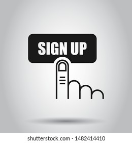Sign up icon in flat style. Finger cursor vector illustration on isolated background. Click button business concept.
