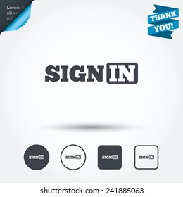 Sign in icon. Join symbol. Circle and square buttons. Flat design set. Thank you ribbon. Vector