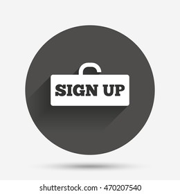 Sign up sign icon. Registration symbol. Lock icon. Circle flat button with shadow. Vector