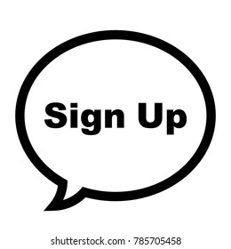 Sign Up icon, speech bubble icon with Sign Up text, vector illustration.