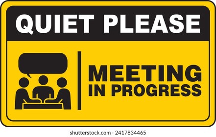 Sign illustration of quiet please meeting in progress with black text, icon and yellow background.