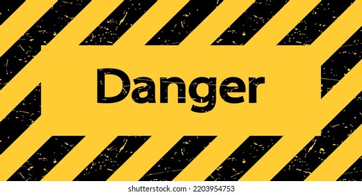 Sign with the inscription Danger. Warning black and yellow sign. Vector illustration