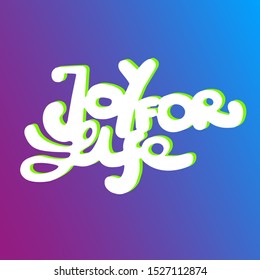 Sign joy for life on colored background. Hand drawn design elements.