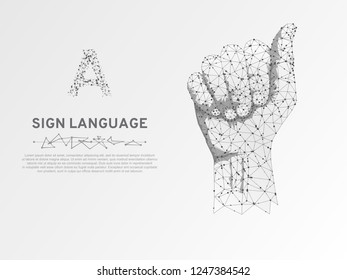 Sign language A letter, hand that use the visual-manual modality to convey meaning. Polygonal space low poly style. People communication concept. Connection wireframe. Vector on white background