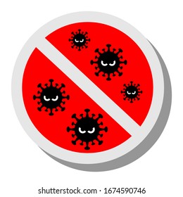 The sign means the virus is not something you want. corona virus. Vector illustration on a white background.