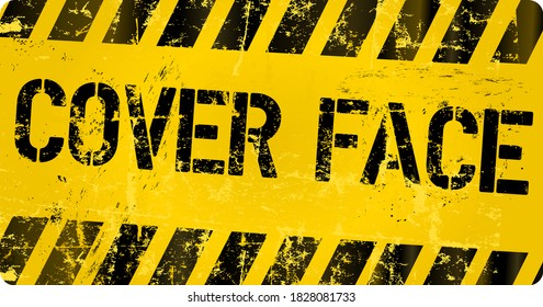 Sign with message cover face, actions we must all do to keep on protecting each other, grungy vector illustration