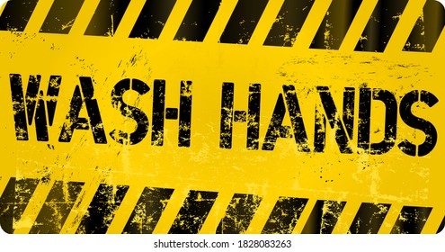 Sign with message wash hands, actions we must all do to keep on protecting each other, grungy vector illustration