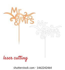 Sign 'Mr and Mrs' cake topper. Laser or milling cut decoration. Template laser cutting machine for wood and metal. The perfect gift for St. Valentine's Day or wedding day. Wedding cake decoration.