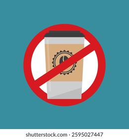 The Sign of no drink coffee, forbidden red circle symbol with coffee cup label. Do not drink coffee from plastic cup. Red prohibition symbol. No caffeine before bedtime. flat vector illustration