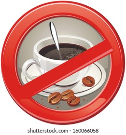 The Sign Of No Drink Coffee, Symbol Danger Label. Do Not Drink Coffee