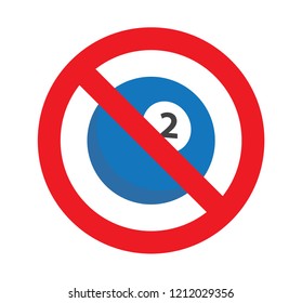 sign of no used or play billiard, dont get ball billiard number 2 blue color for playing game