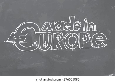 Sign on chalkboard Made in Europe. Vector illustration.