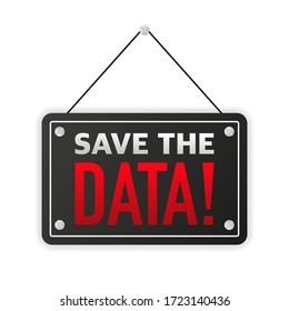 Sign on door store with SAVE THE DATA. A business black banner. Vector illustration.