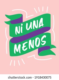 sign with the phrase: "ni una menos" that means "no one more" Protest voice. 