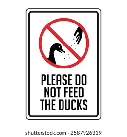 sign please do not feed the ducks, it is forbidden