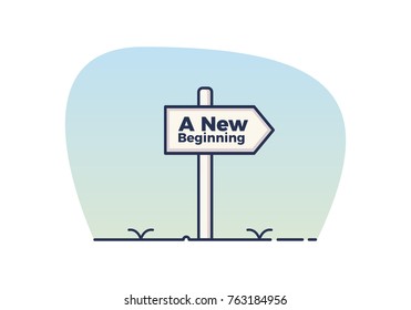 Sign post indicating a New Beggining. Inspirational vector illustration concept
