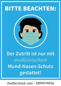 Zeichen oder Plakat mit dem Text ZUTRITT NUR MIT MEDIZINISCHEM MUND-NASEN-SCHUTZ GESTATTET, deutsch für EINTRAG NUR MIT EINER MEDIZINISCHEN FACE-MASK-Vektorgrafik