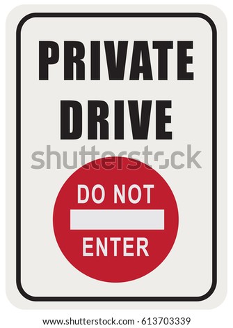 Sign Private Drive, Do Not Enter. A road sign warning about private property.