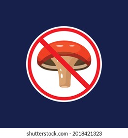 sign prohibition eat the mushroom, symbol this mushroom is toxic it can kill you