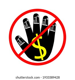 Sign of the Prohibition on Negative Use of Minerals. Unlimited Oil Pumping Ban. Illustration For The Planet And Environment Protection Poster. Anti-corruption Poster. 