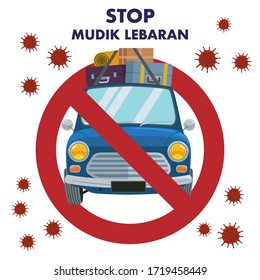 A sign of a prohibition to return to hometown or called Mudik in Indonesian in the middle of coronavirus pandemic.