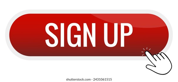 Sign Up red glass button with glare. Hand, index finger, cursor, press, push. Banner, business, advertising, announcement, promotion, logo design, attract attention. Vector illustration