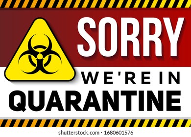 Sign saying "Sorry, we are quarantined" during the flash of Covid-19


