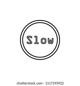 sign slow icon. Element of traffic signs icon for mobile concept and web apps. Thin line sign slow icon can be used for web and mobile on white background