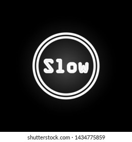 sign slow neon icon. Elements of road sign set. Simple icon for websites, web design, mobile app, info graphics