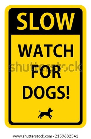 Sign slow watch for dogs