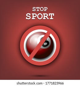 Sign stop and billiard ball. Stop sport. Cancellation of sports tournaments. Pattern design. Vector illustration