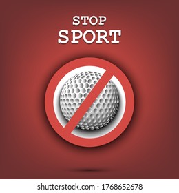 Sign stop and golf ball. Stop sport. Cancellation of sports tournaments. Pattern design. Vector illustration