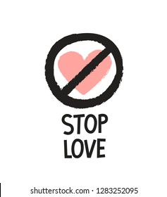 Sign Stop love illustration. No love icon. Hand drawn vector illustration. For card, poster, social media. Anti Valentines day design. 