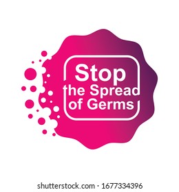 A sign to stop the spread of Germs , virus and Bacteria for healthy life 