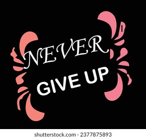 Sign with the text Never give up