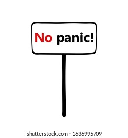 Sign with text No panic! Hand-drawn warning frame. Black and red lettering isolated on white background. Symbol call for calm, lack of panic, be careful. Information plate. Vector stock illustration