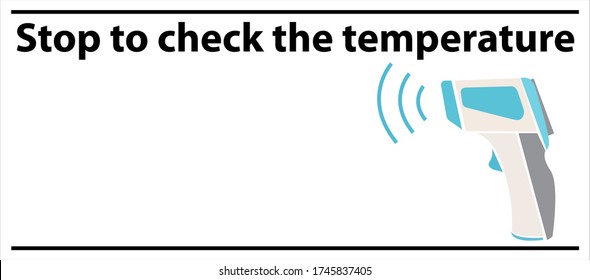 Sign That Meaning Is To Stop Because There's Temperature Check. It Could Be Used In The Train Station, Airport Or Another Public Transportations.
