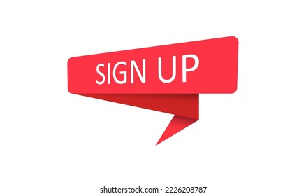 Sign Up. A red banner, pointer, sticker, label or speech bubble for apps, websites and creative ideas. Vector design
