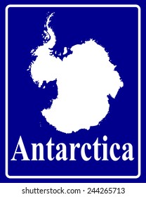 sign as a white silhouette map of Antarctica with an inscription on a blue background 