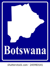 sign as a white silhouette map of Botswana with an inscription on a blue background