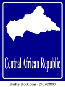 sign as a white silhouette map of Central African Republic with an inscription on a blue background