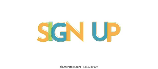 Sign up word concept. "Sign up" . Use for cover, banner, blog. 